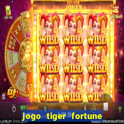 jogo tiger fortune paga mesmo